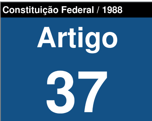 AULA 1A – LEITURA OBRIGATÓRIA – art. 37 CONSTITUIÇÃO FEDERAL